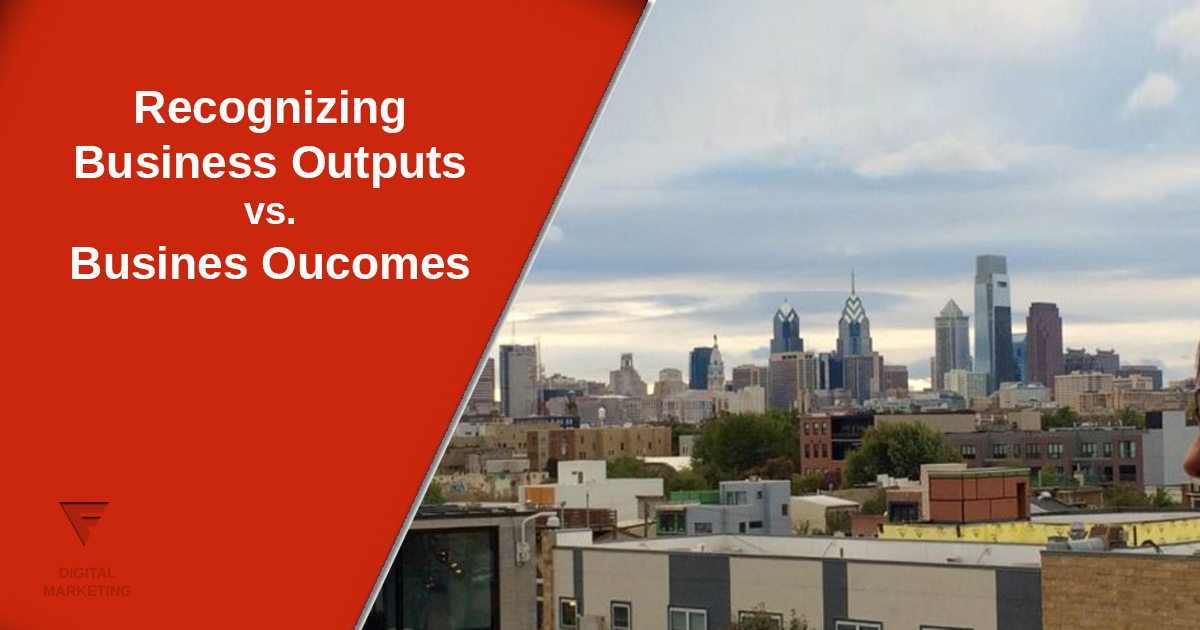 Recognizing Business Outputs and Outcomes